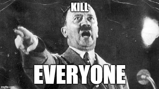 II. Support Our Causes A-L 142 This image has an empty alt attribute; its file name is Hitler-Kill-Everyone.png