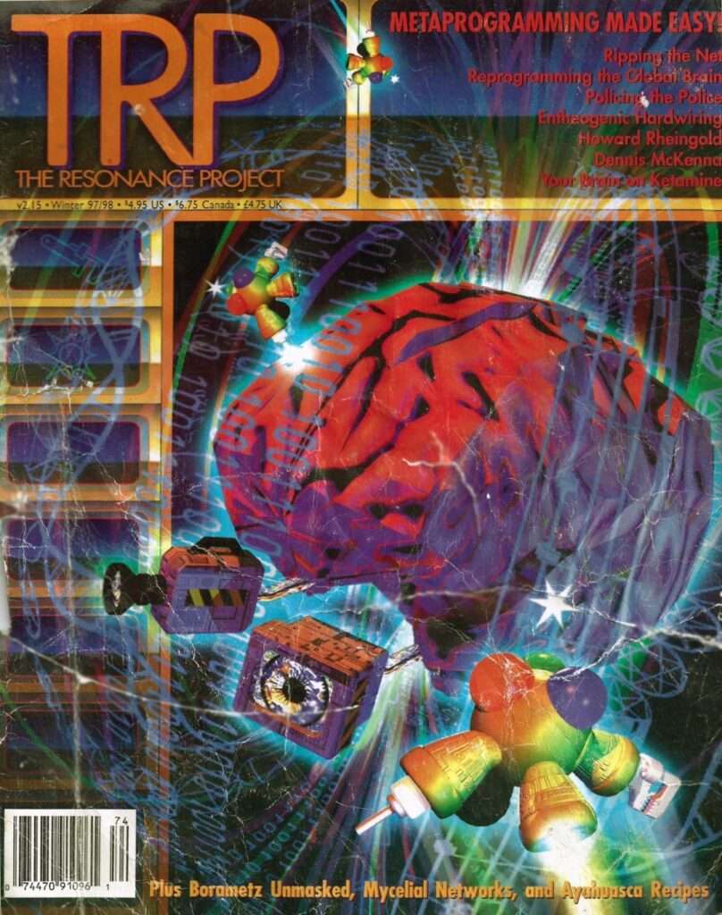 Ketamine: Metaprogramming from within the Eye of the Storm, plus 4 back issues of the Resonance Project on PDF | TRP 1997 89 TRP 2.15 K0